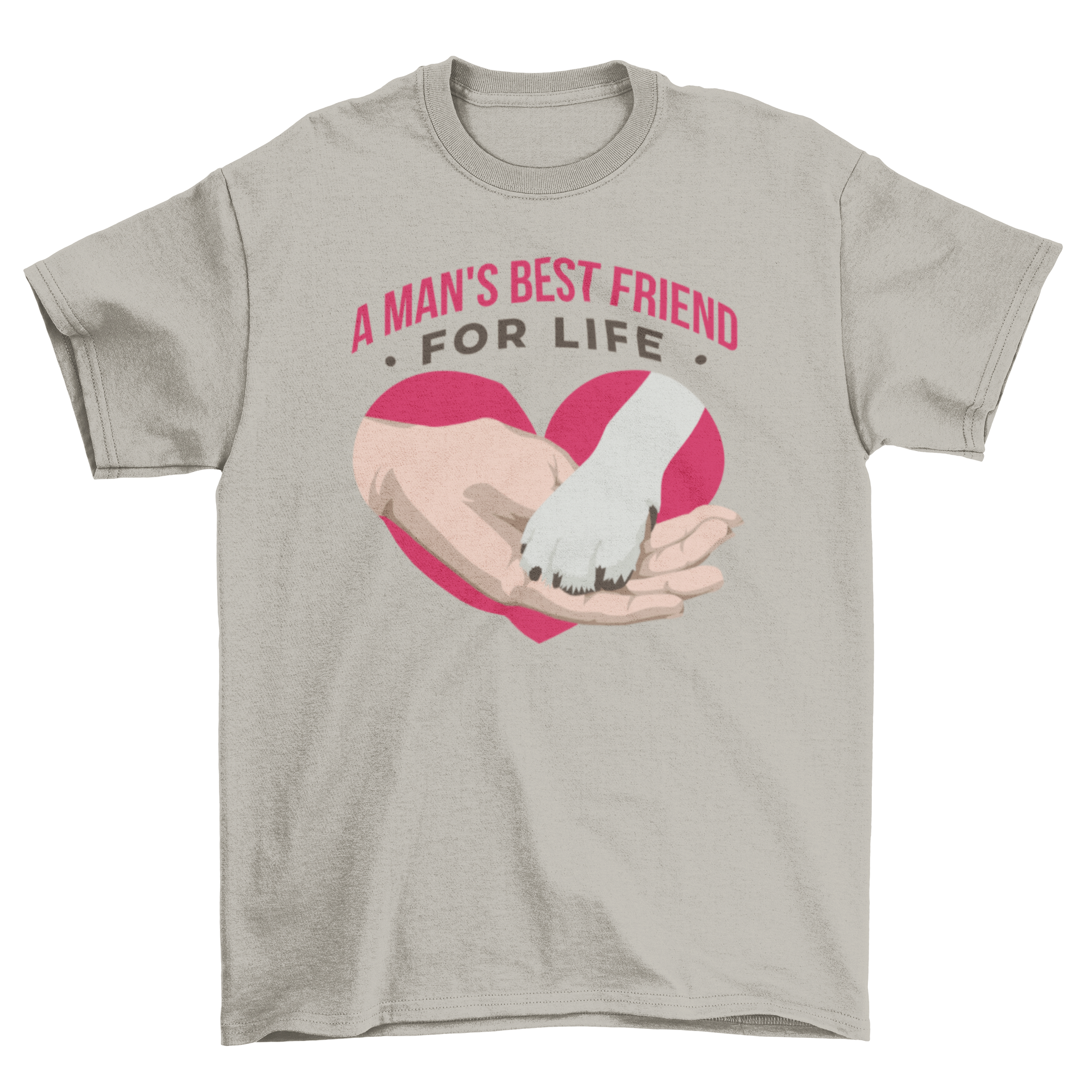 A t-shirt featuring a human hand holding a dog's paw with the quote 'A man's best friend for life'.