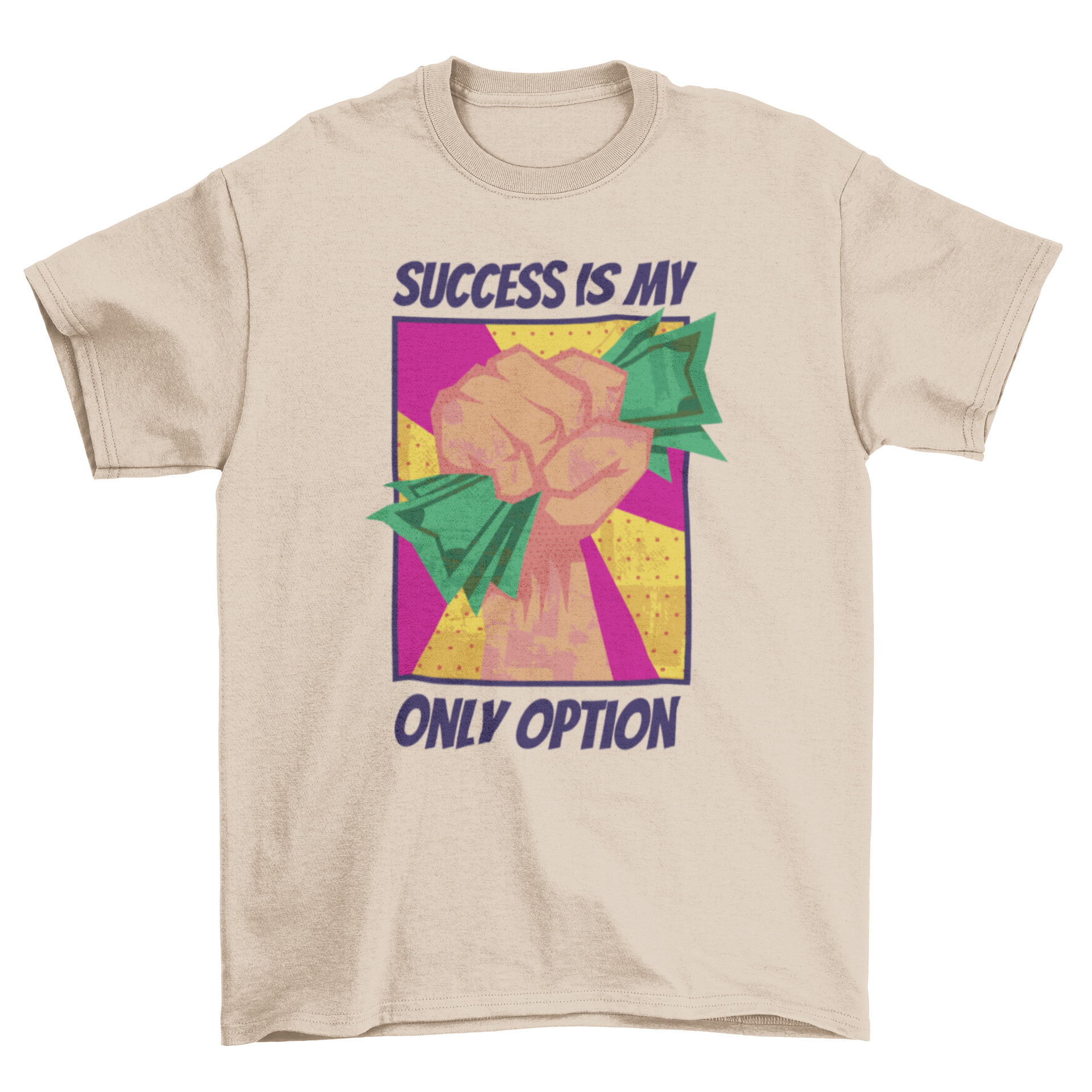 A stylish t-shirt featuring a hand holding dollar bills with the quote 'Success is my only option' printed on it.