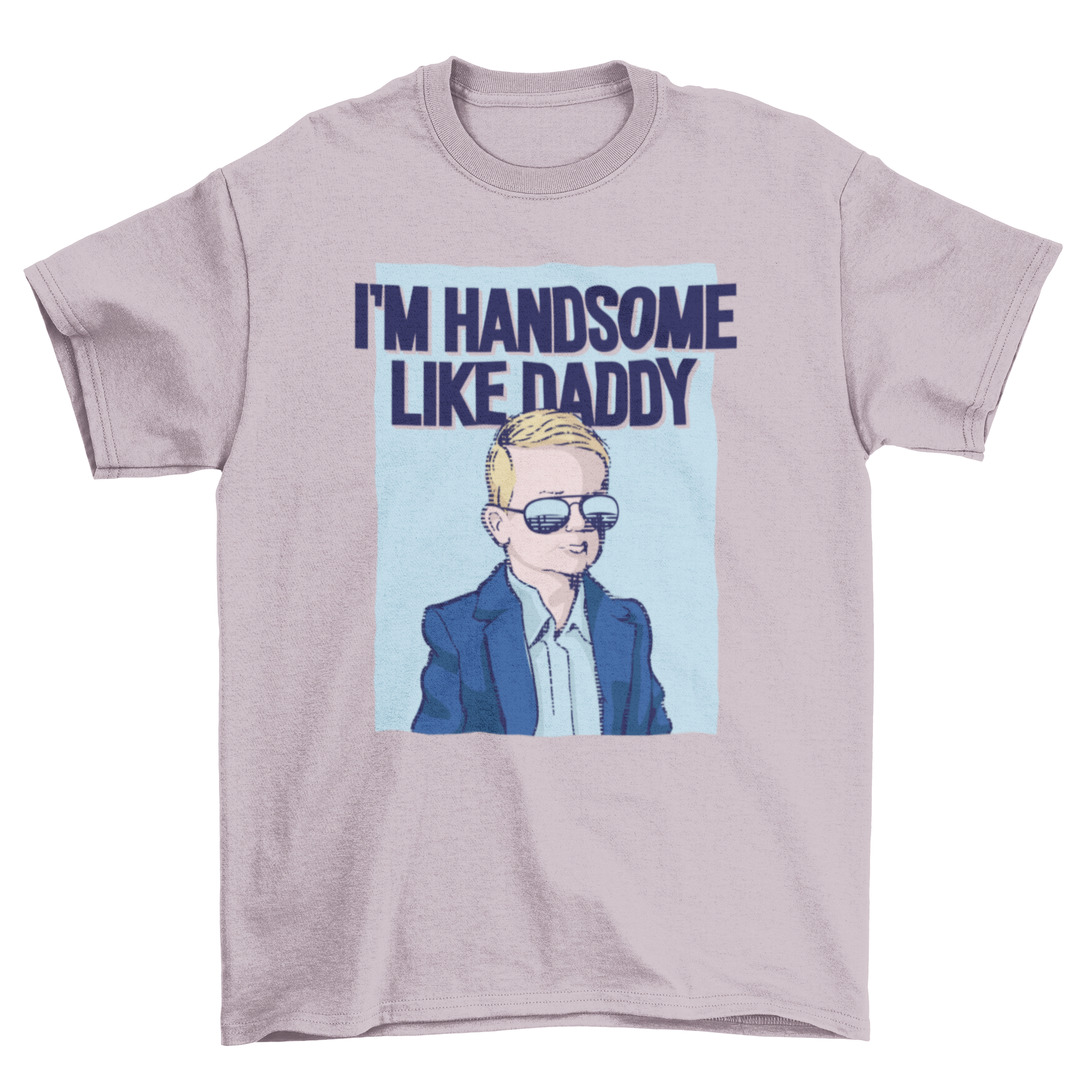 A cute t-shirt featuring a boy in sunglasses with the quote 'I'm handsome like daddy'.