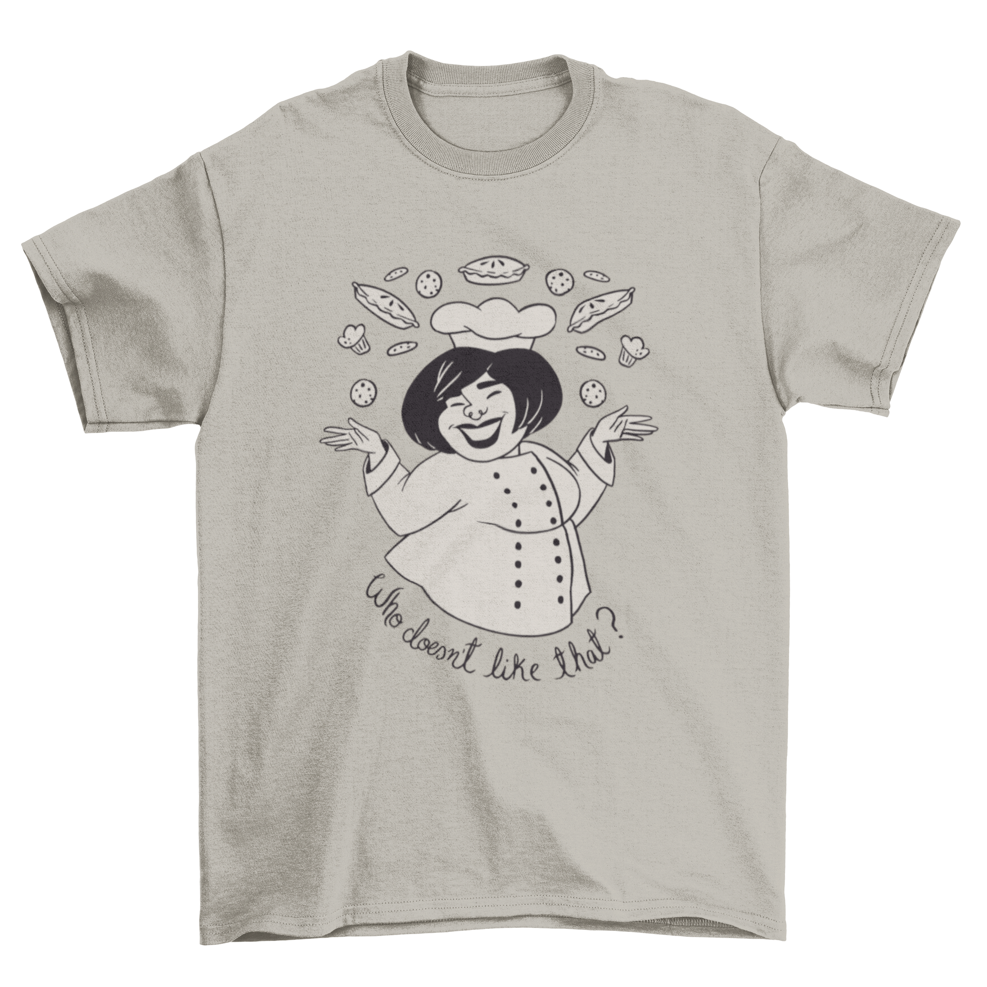 Happy Baker T-shirt featuring a joyful female chef surrounded by baked goods and the quote 'Who doesn't like that?'