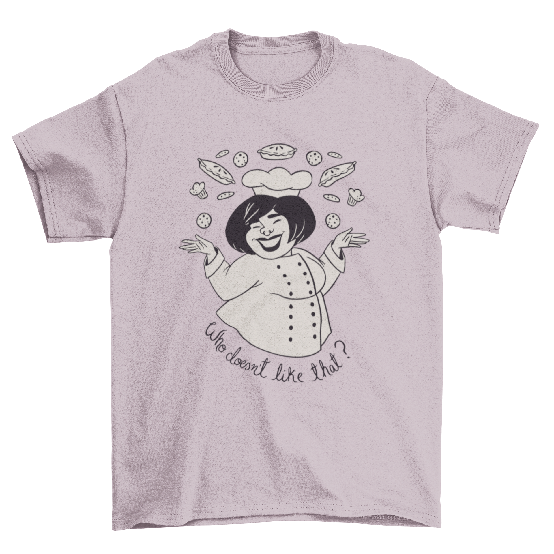 Happy Baker T-shirt featuring a joyful female chef surrounded by baked goods and the quote 'Who doesn't like that?'