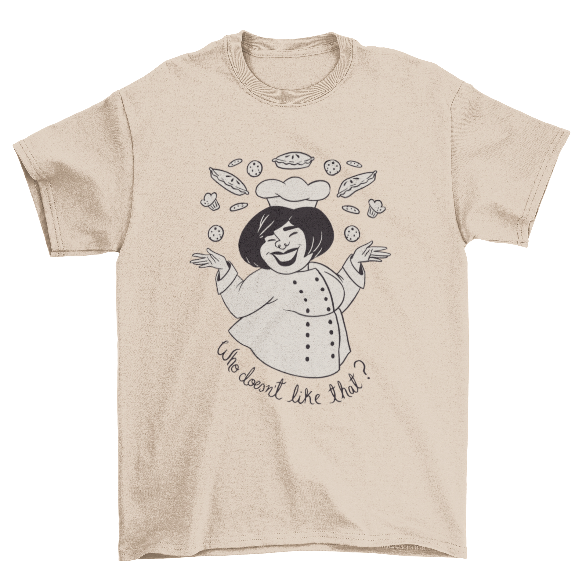 Happy Baker T-shirt featuring a joyful female chef surrounded by baked goods and the quote 'Who doesn't like that?'