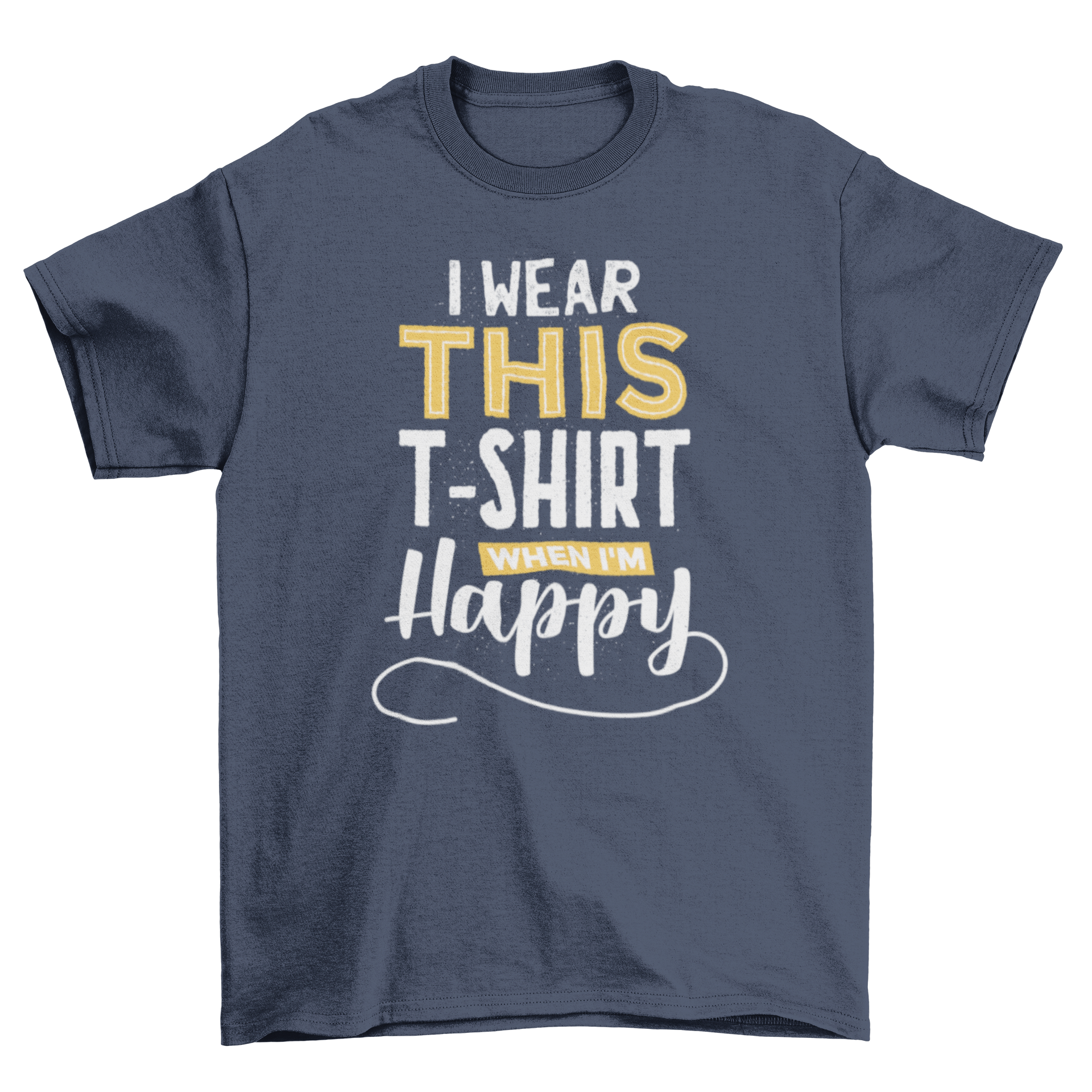 Happy t-shirt featuring a cheerful quote in yellow and white, perfect for expressing joy.