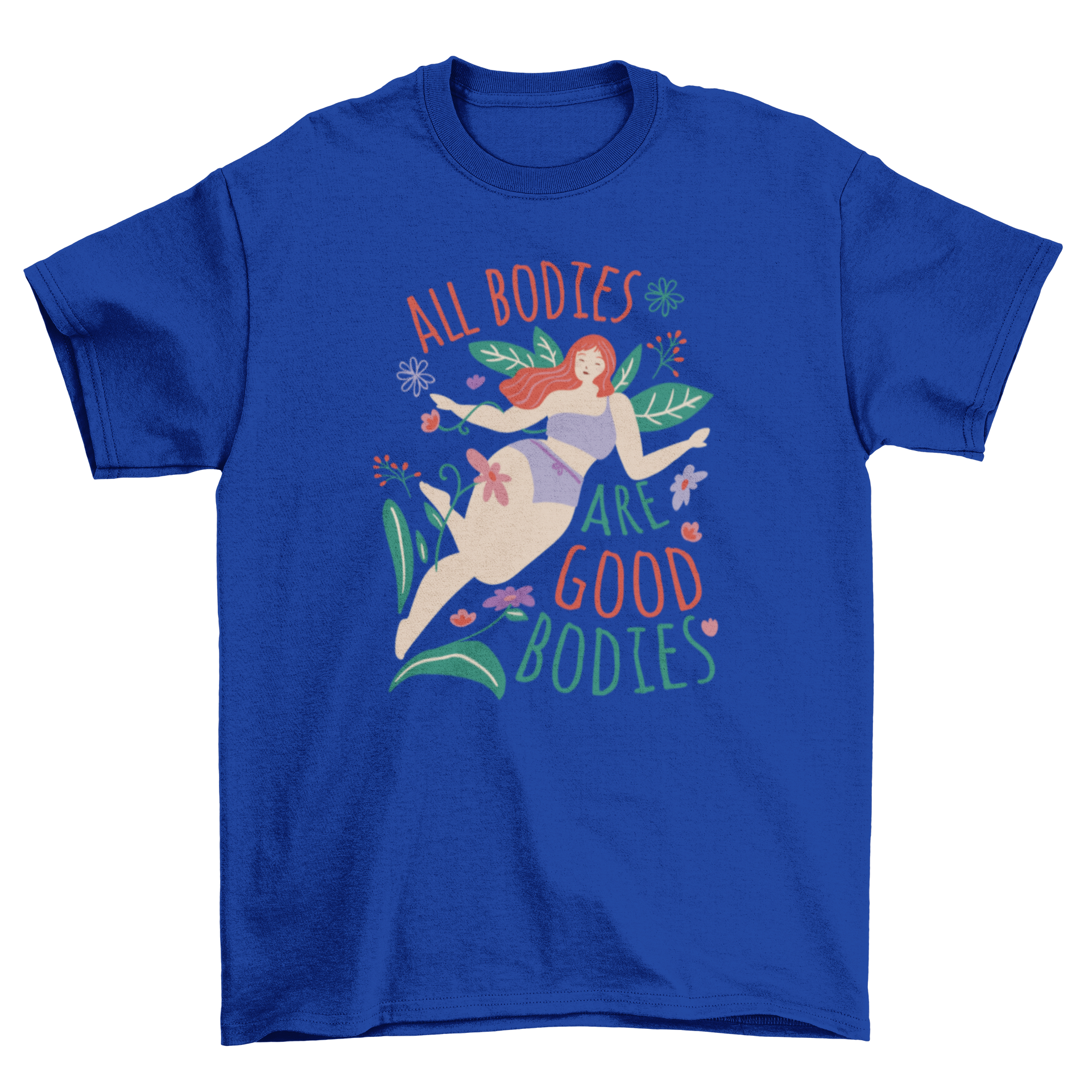 Happy woman body quote t-shirt featuring a red-haired woman surrounded by flowers and the quote 'All bodies are good bodies'.