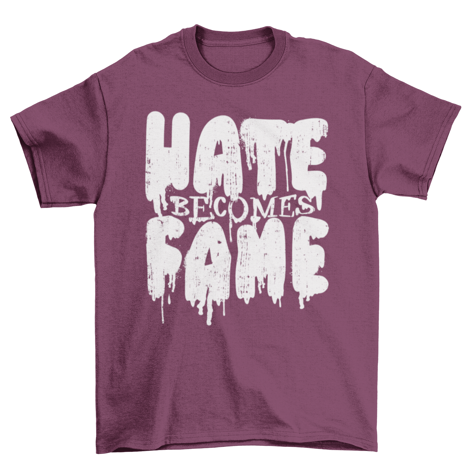 A stylish t-shirt featuring the quote 'Hate becomes fame', showcasing a bold and modern design suitable for various merchandise.