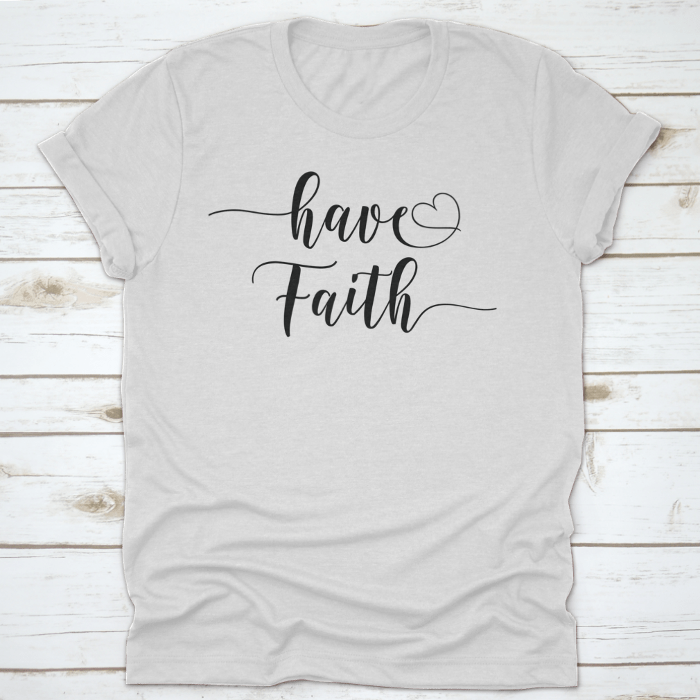 Have Faith Calligraphy T-Shirt featuring a religious quote design, made from 100% cotton with a classic fit.