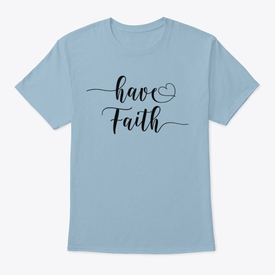 Have Faith Calligraphy T-Shirt featuring a religious quote design, made from 100% cotton with a classic fit.