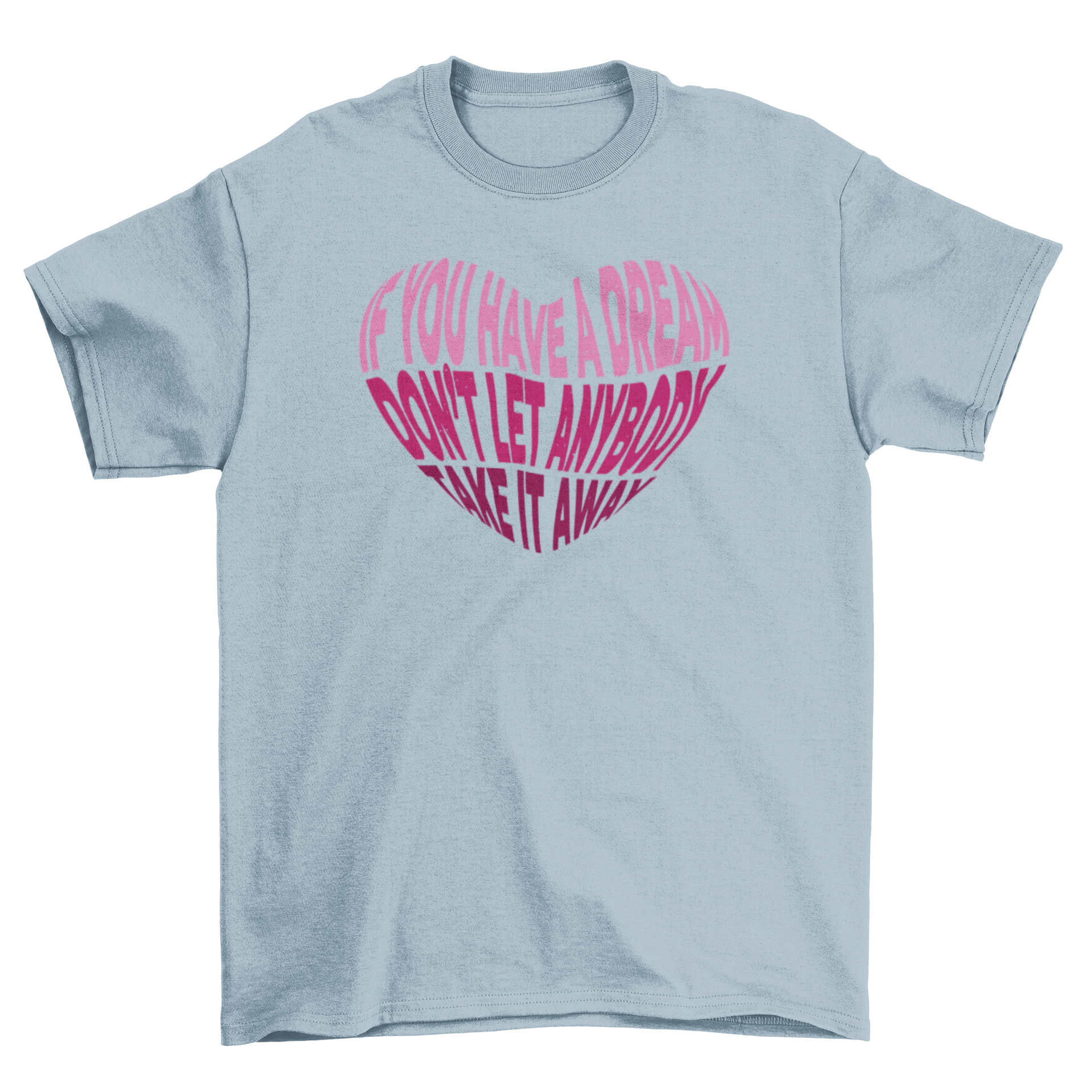 Heart lettering t-shirt featuring an inspiring quote in a heart shape design.