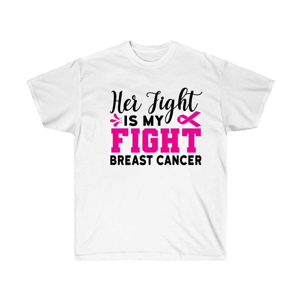 Her Fight is My Fight Breast Cancer T-Shirt in soft cotton, featuring a unisex design and pink ribbon for breast cancer awareness.