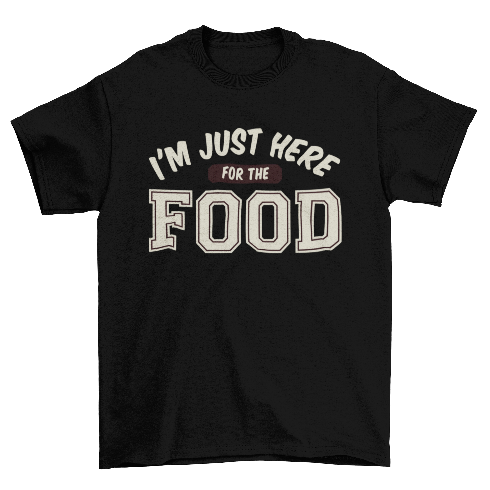 A stylish t-shirt featuring the phrase 'I'm just here for the food' in various font styles, perfect for food lovers.