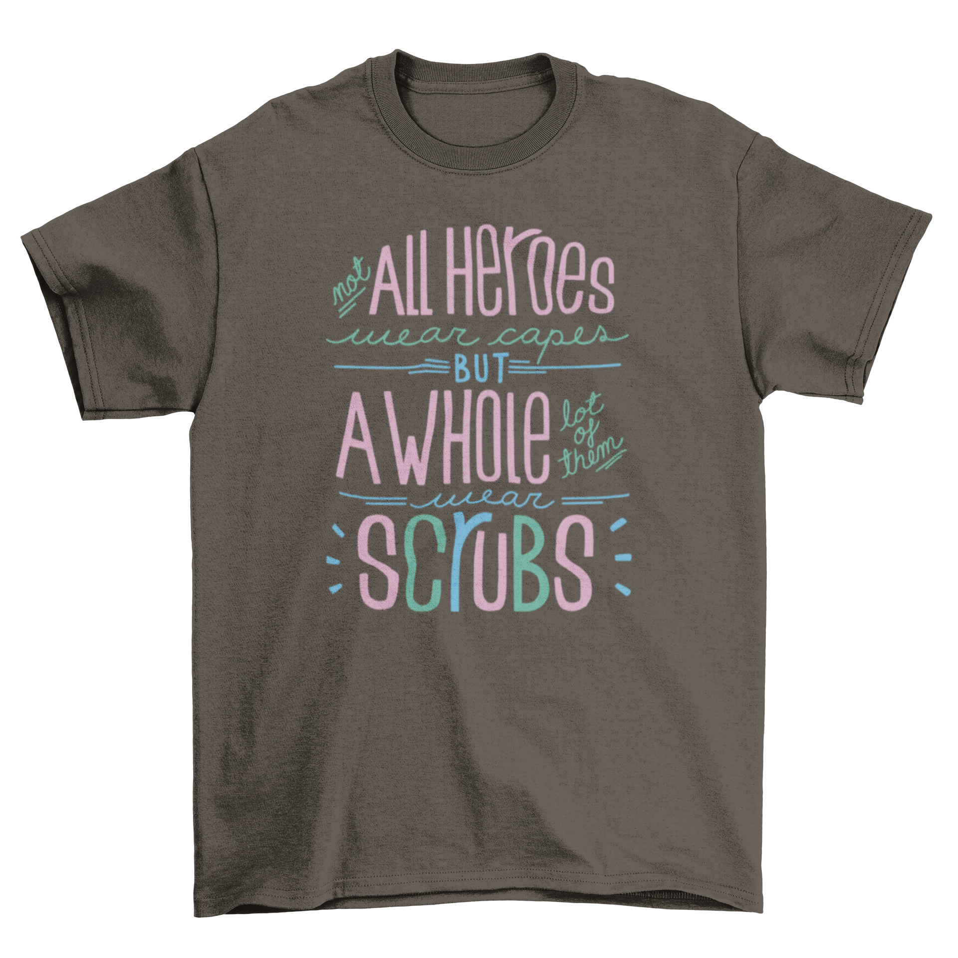 Hero nurse inspiring quote t-shirt featuring the quote about heroes in scrubs, designed for healthcare professionals.