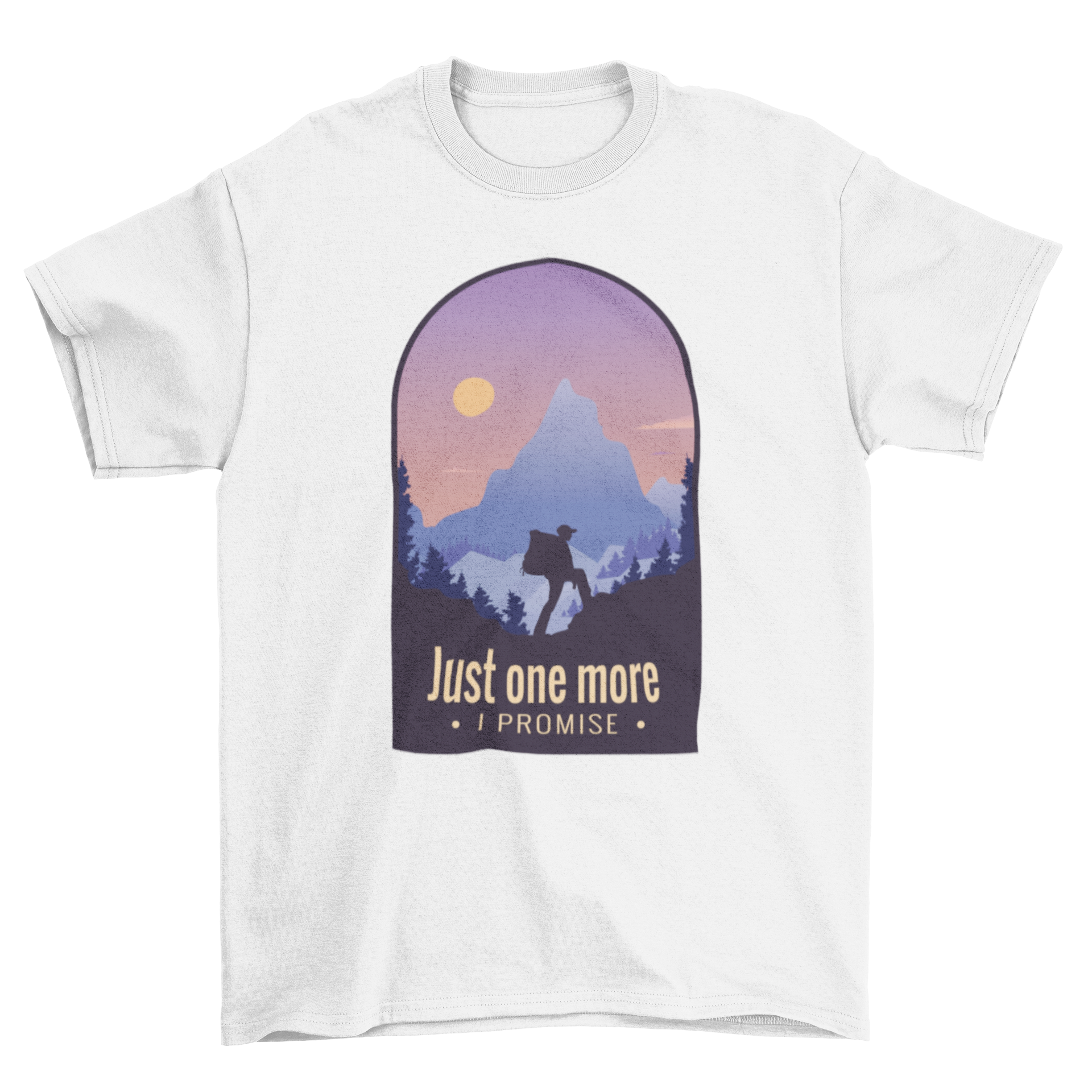 A stylish hiking t-shirt featuring the quote 'Just one more I promise', perfect for outdoor enthusiasts.