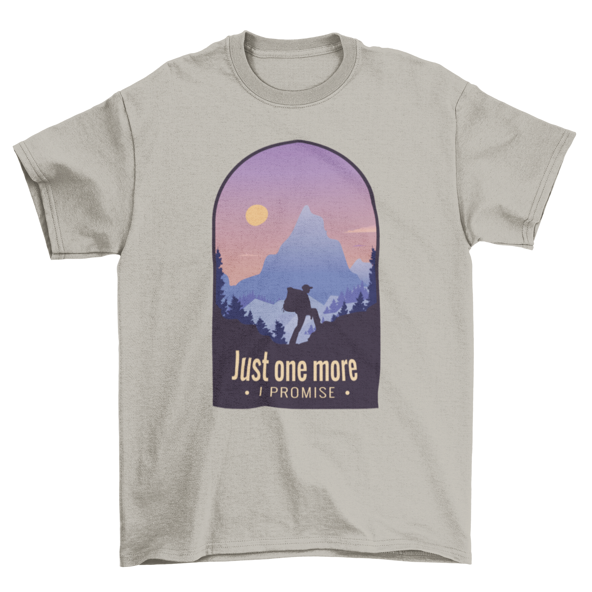 A stylish hiking t-shirt featuring the quote 'Just one more I promise', perfect for outdoor enthusiasts.