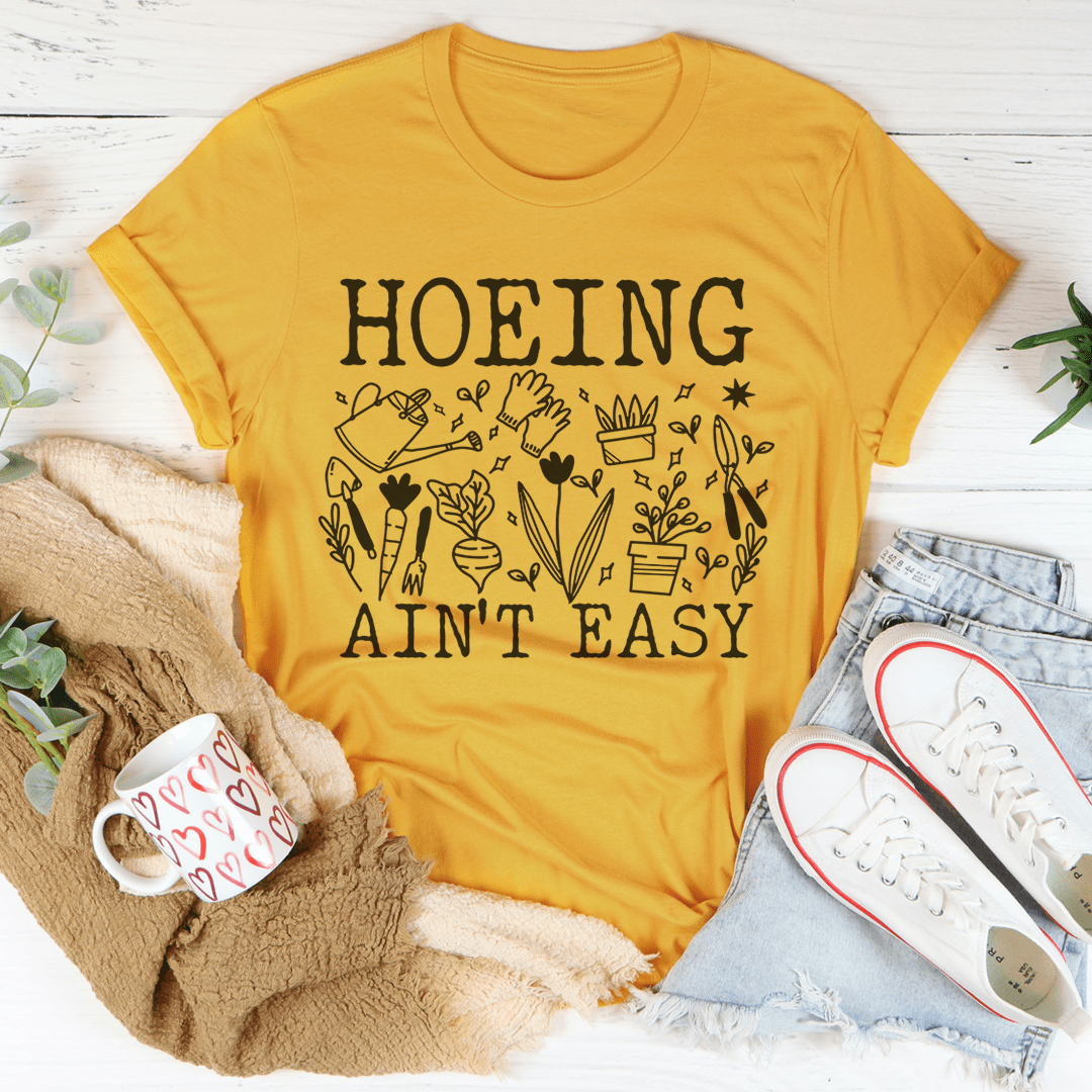 Hoeing Ain't Easy T-Shirt made of soft ring-spun cotton, featuring double stitching for durability, available in various sizes.