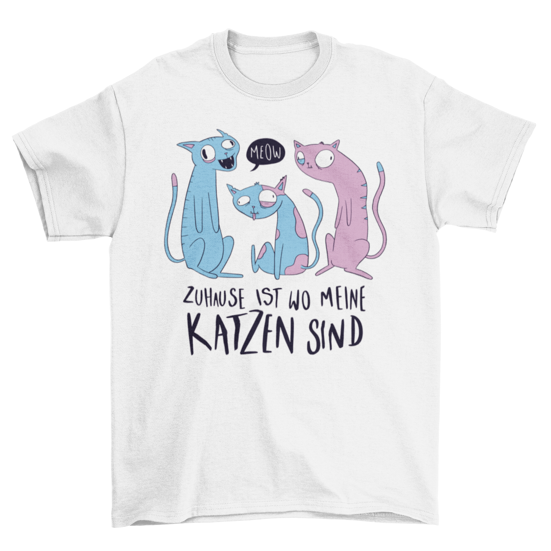 Home Cats German T-Shirt featuring three illustrated cats and the phrase 'Zuhause ist wo meine Katzen sind'.