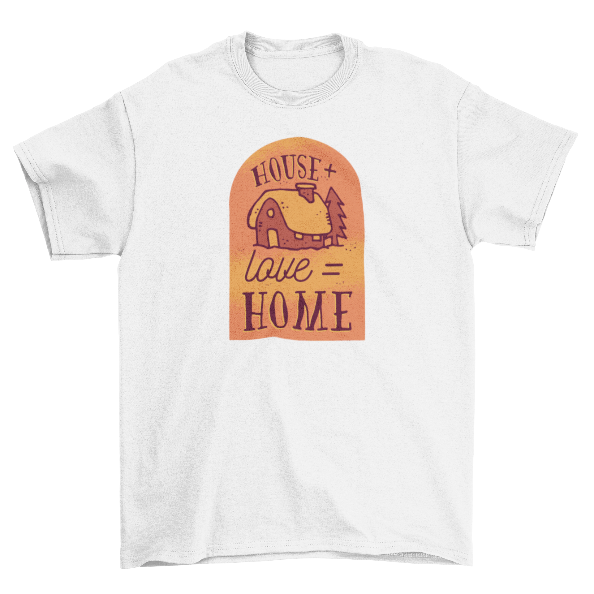 Home Love T-shirt featuring a hand-drawn house illustration and the caption 'House + Love = Home'.