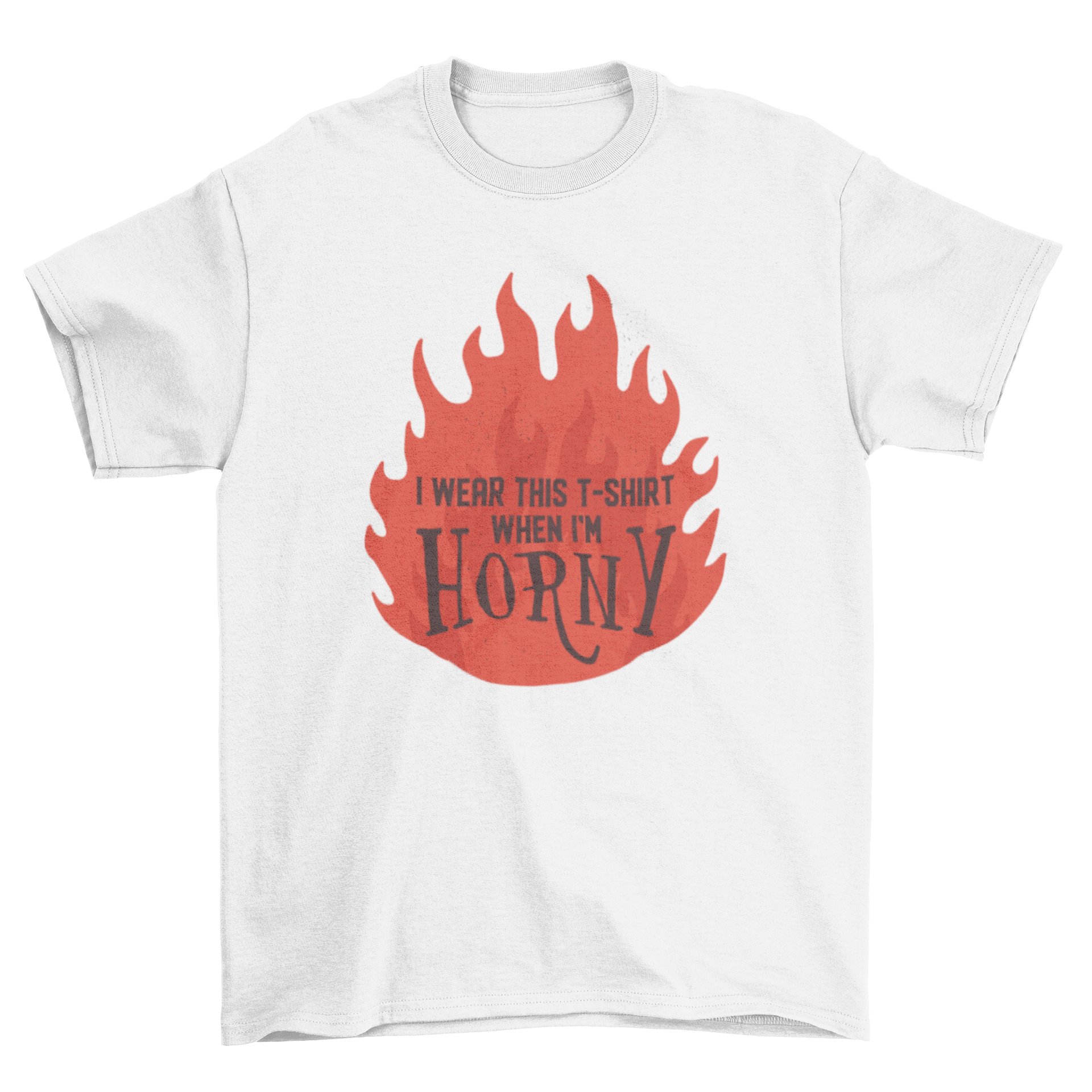 A playful t-shirt featuring the quote 'I wear this t-shirt when I'm horny' in bold letters.