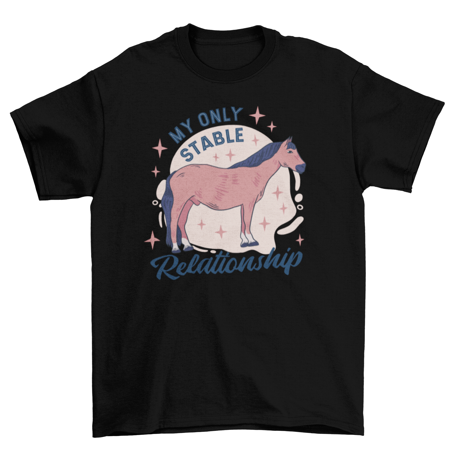 A humorous t-shirt featuring a horse and the quote 'My only stable relationship', perfect for horse lovers.