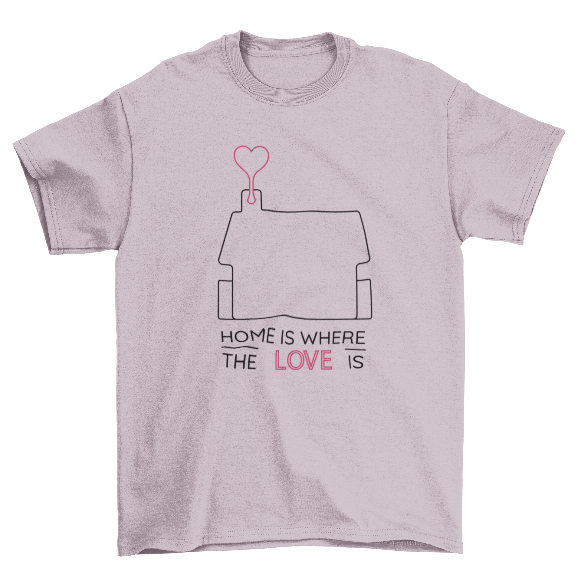 A stylish t-shirt featuring a line art design of a house with a heart and the quote 'Home is where the love is'.