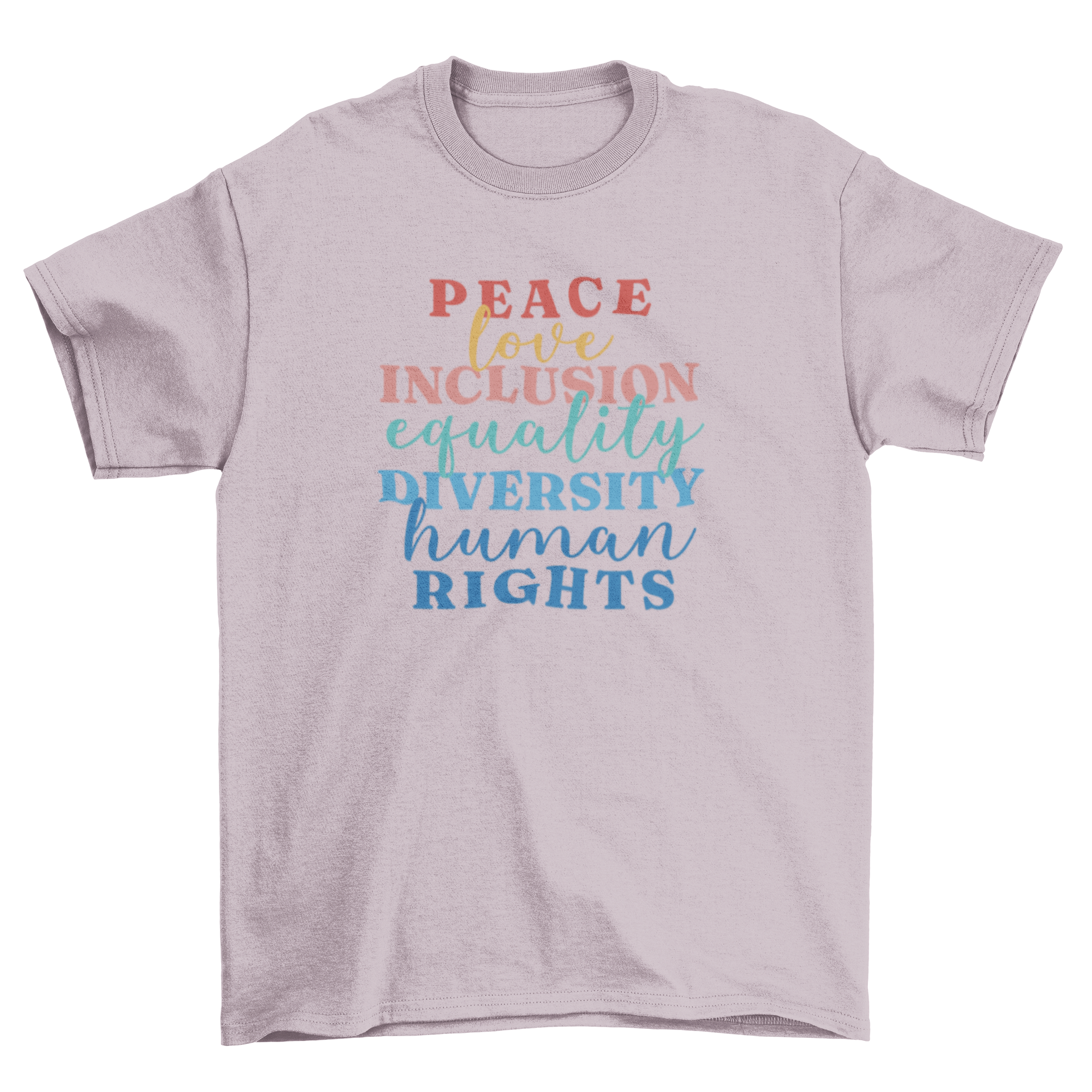 A stylish t-shirt featuring the quote 'Peace, love, inclusion, equality, diversity, human rights' in bold typography.