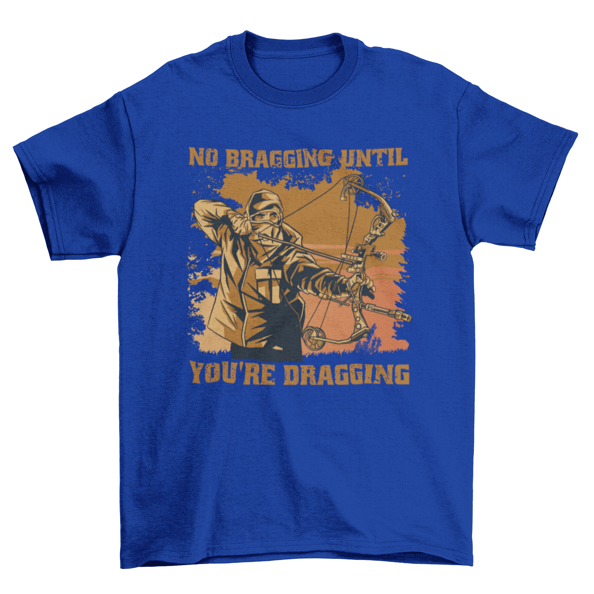 A stylish t-shirt design featuring a man holding a crossbow with the quote 'No bragging until you're dragging'.