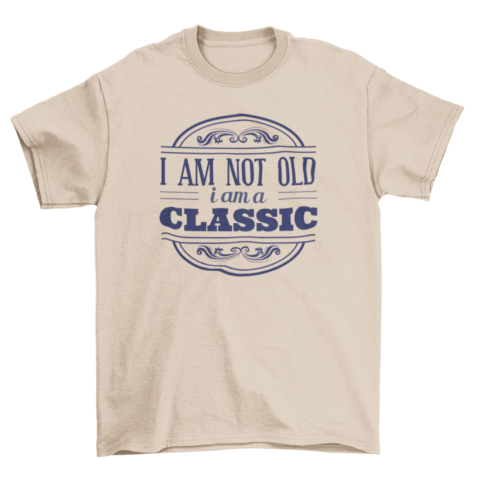 A stylish classic t-shirt featuring the quote 'I am not old, I am a classic' in bold lettering.