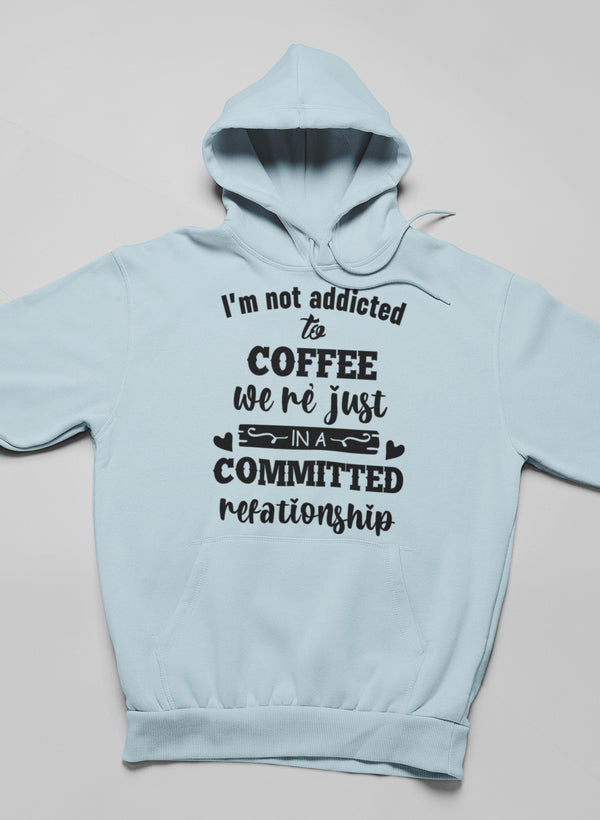 I Am Not Addicted To Coffee Hoodie featuring a unique coffee-themed design, adjustable hood, and cozy fleece lining.