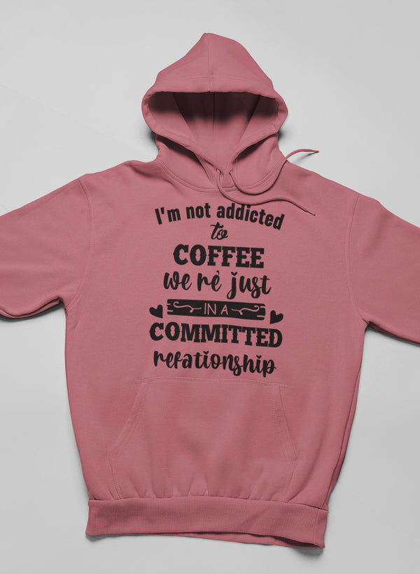 I Am Not Addicted To Coffee Hoodie featuring a unique coffee-themed design, adjustable hood, and cozy fleece lining.