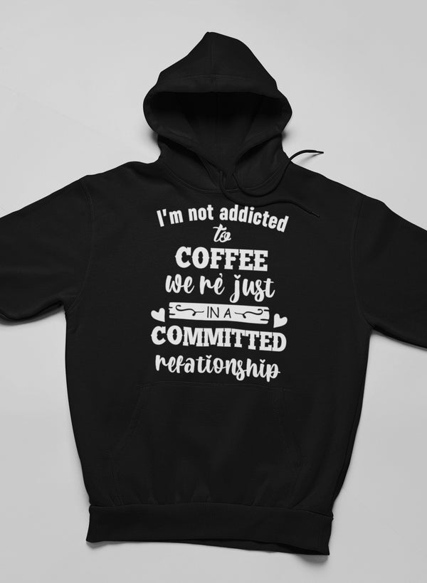 I Am Not Addicted To Coffee Hoodie featuring a unique coffee-themed design, adjustable hood, and cozy fleece lining.