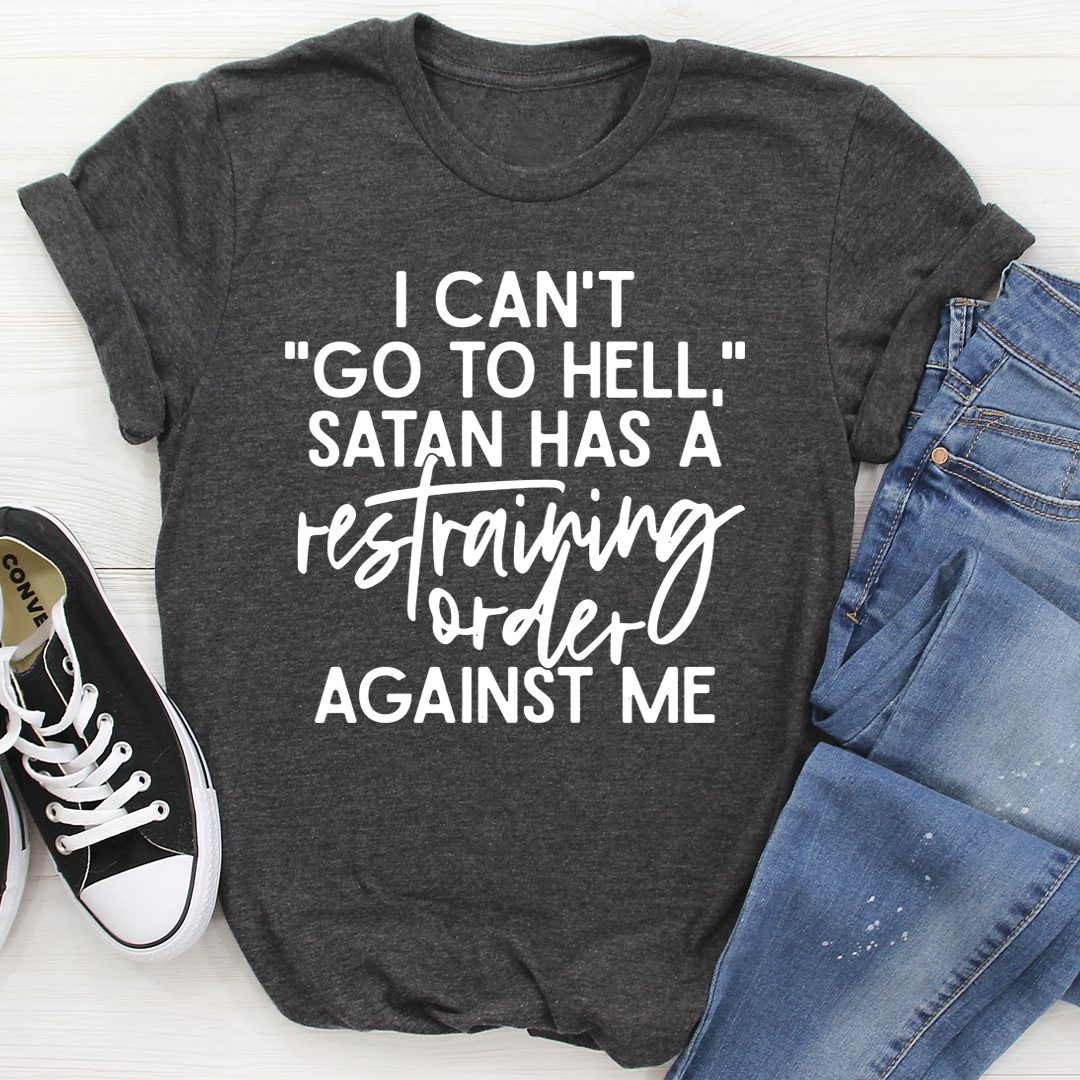 I Can't Go To Hell T-Shirt made from soft ring-spun cotton, featuring double stitching for durability and a unique design.