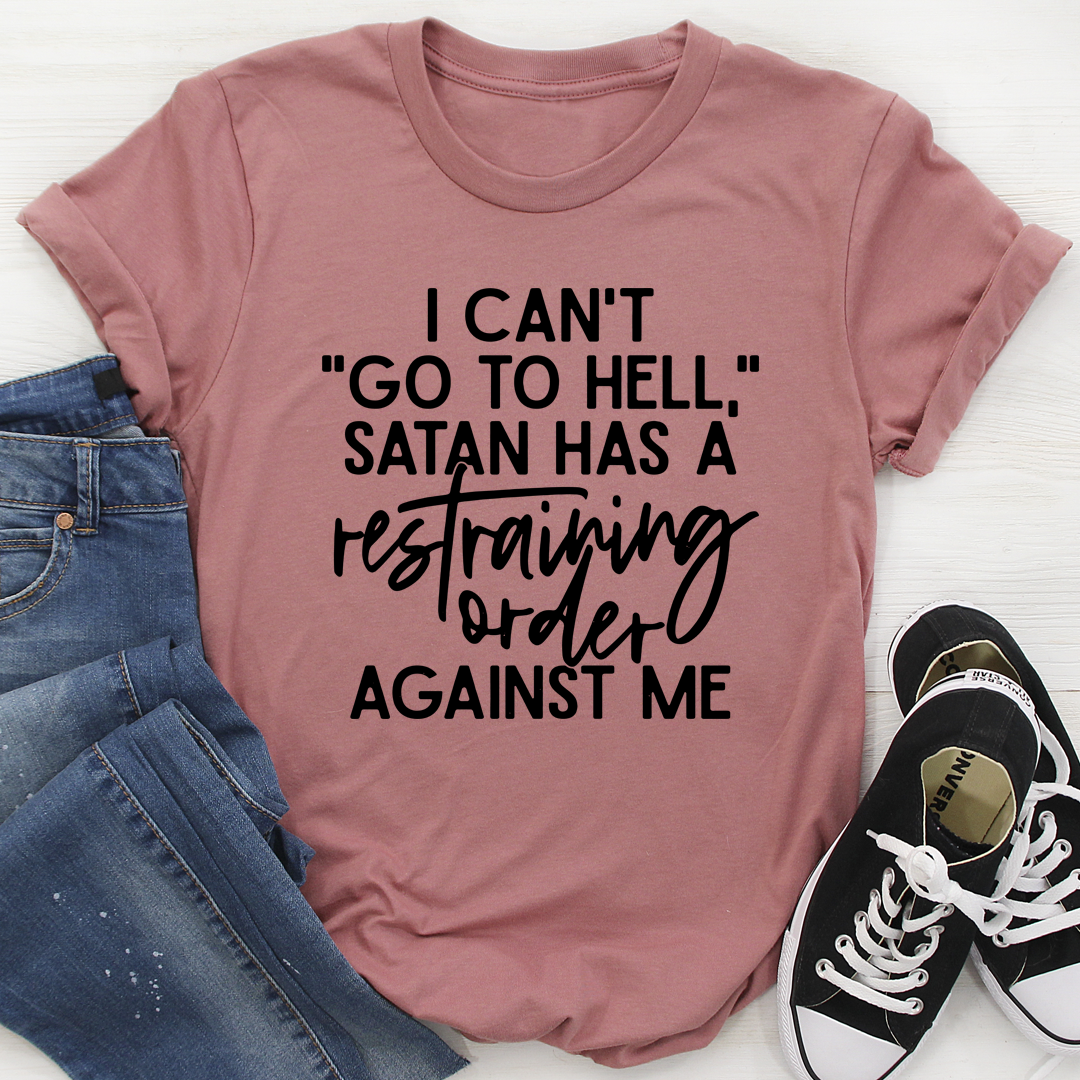 I Can't Go To Hell T-Shirt made from soft ring-spun cotton, featuring double stitching for durability and a unique design.