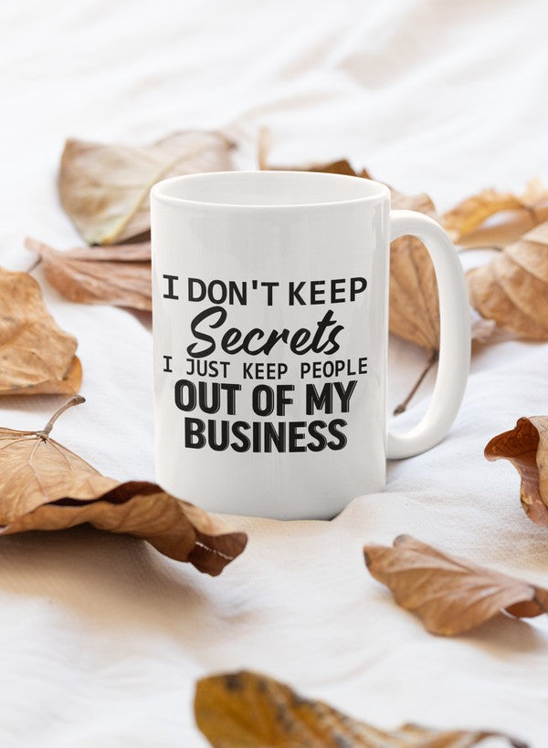 I Don't Keep Secrets Mug featuring a glossy finish and sturdy handle, perfect for coffee and tea lovers.