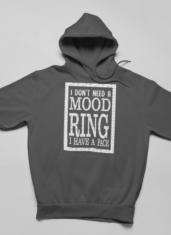 I Don't Need A Mood Ring Hoodie featuring a unique artistic design, adjustable hood, and cozy fleece lining.