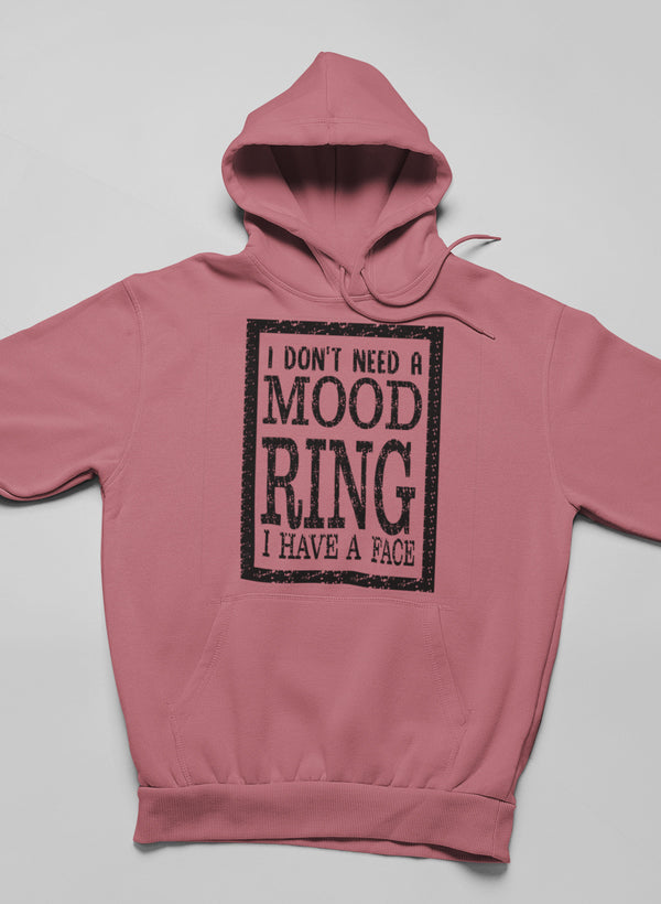 I Don't Need A Mood Ring Hoodie featuring a unique artistic design, adjustable hood, and cozy fleece lining.