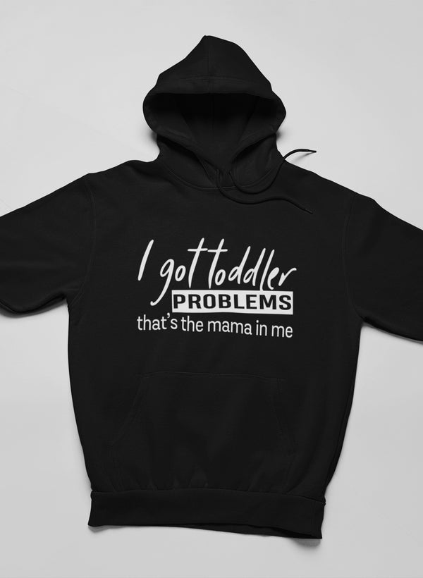 I Got Toddler Problems Hoodie featuring a cozy fleece lining and adjustable hood, designed by top artists.