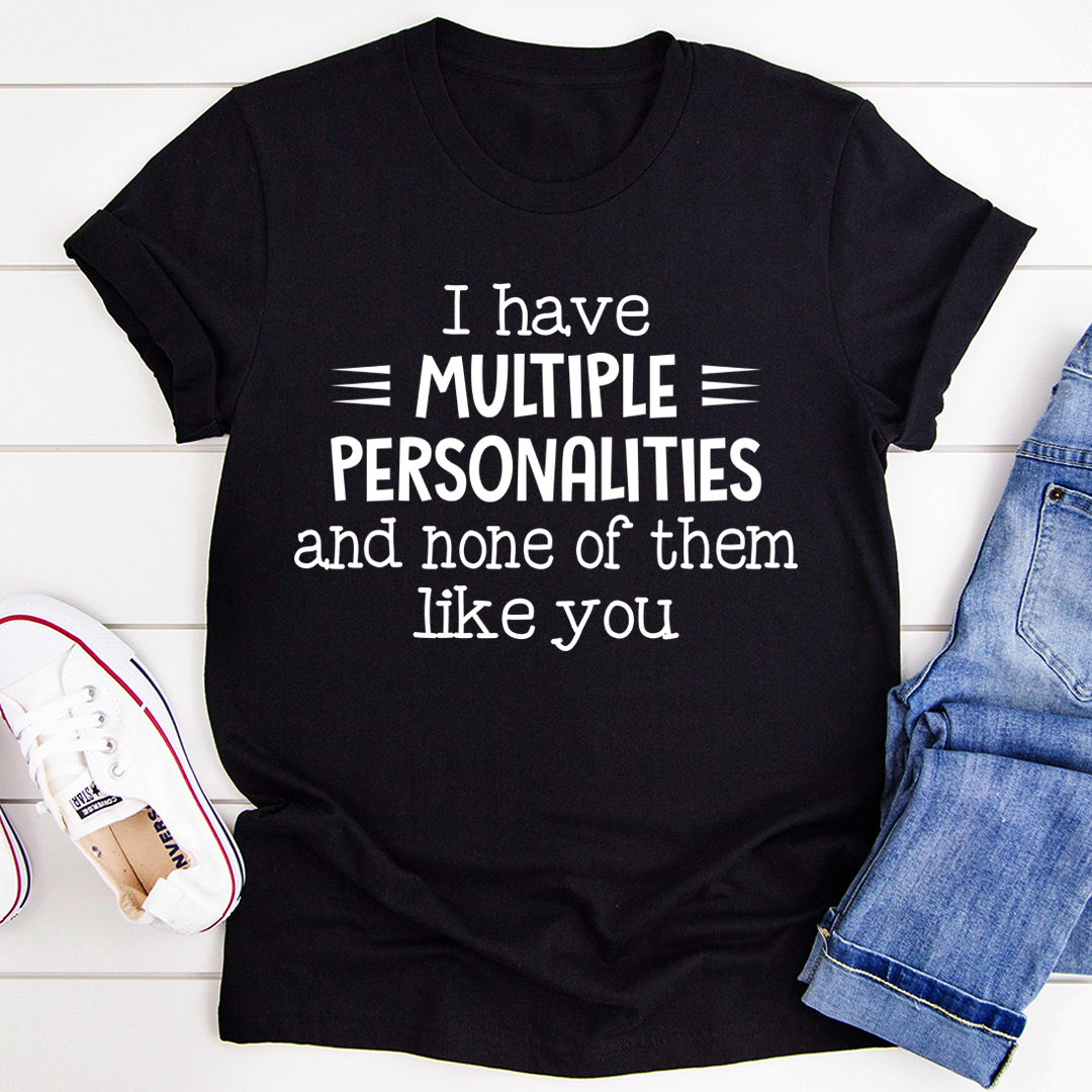 I Have Multiple Personalities T-Shirt displayed on a mannequin, showcasing its soft cotton fabric and double-stitched neckline.