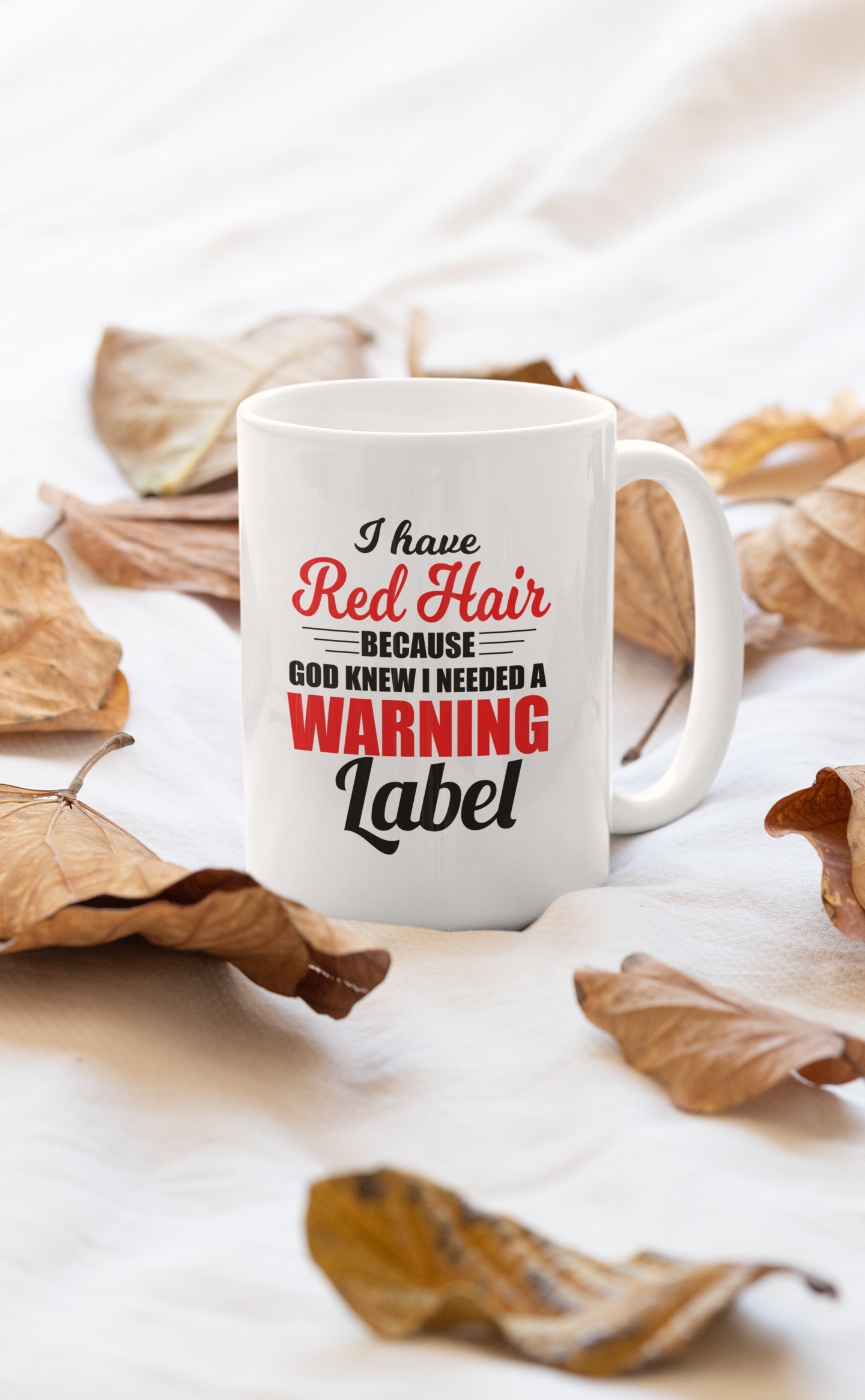 A stylish 11oz ceramic mug featuring the phrase 'I Have Red Hair Because God' with a glossy finish and sturdy handle.