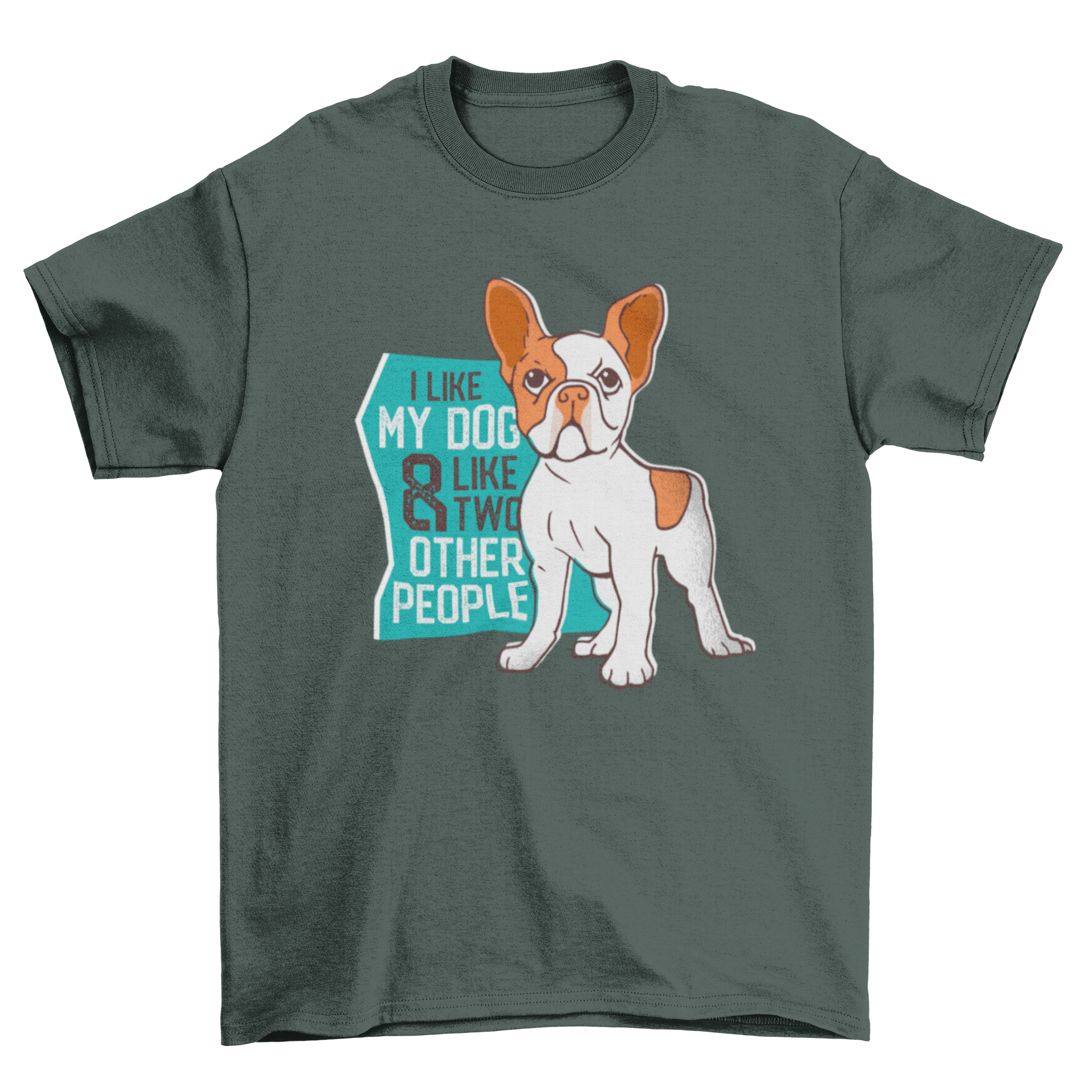 A stylish t-shirt featuring a cartoon French Bulldog and the phrase 'I like my dog & like two other people', perfect for dog lovers.