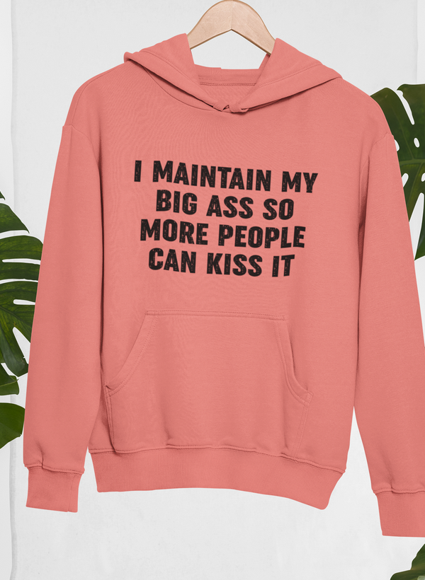 I Maintain It So More People Can Kiss It Hoodie featuring a unique artistic design, adjustable hood, and cozy fleece lining.