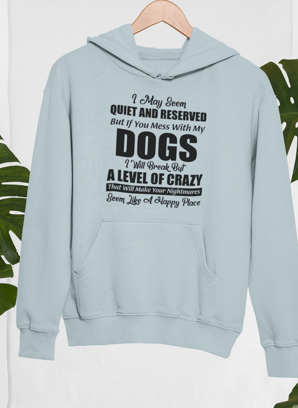 I May Seem Quiet And Reserved Hoodie featuring a unique artistic design, adjustable hood, and cozy fleece lining.