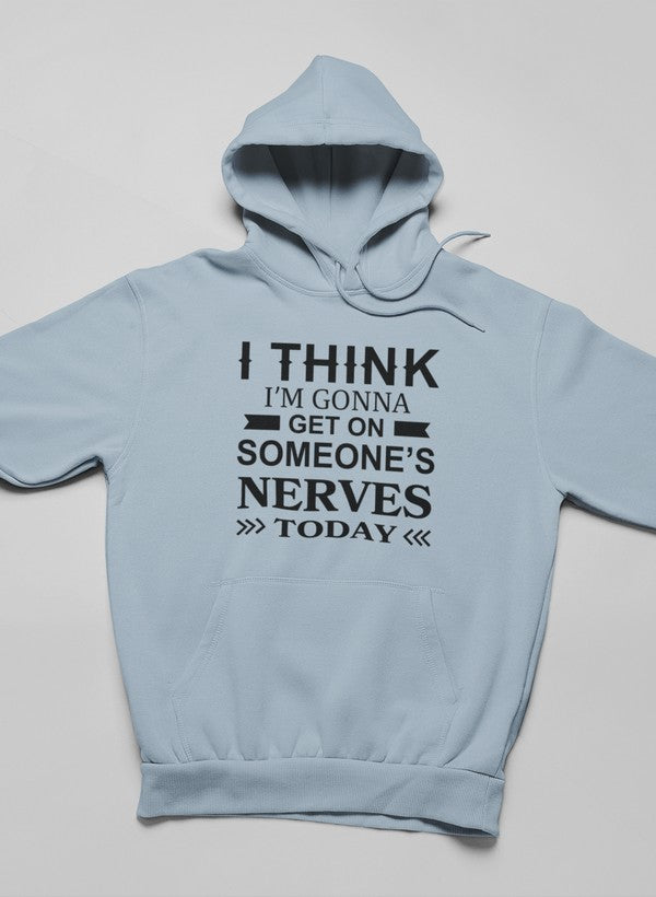 I Think I'm Gonna Get On Hoodie featuring unique designs by top artists, made from a cozy cotton/poly fleece blend.