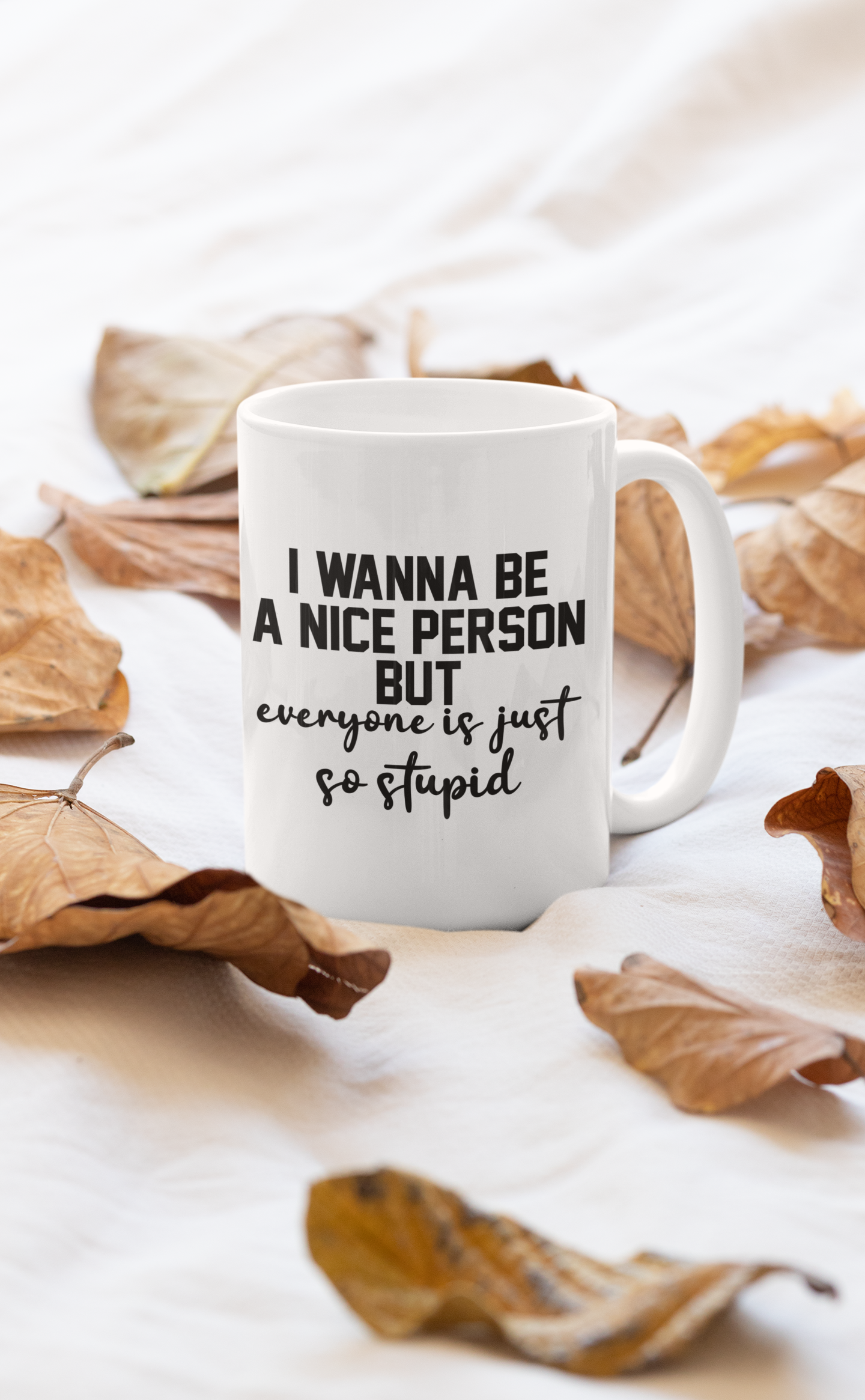 I Wanna Be A Nice Person Mug with a glossy finish and sturdy handle, showcasing a fun and positive design.