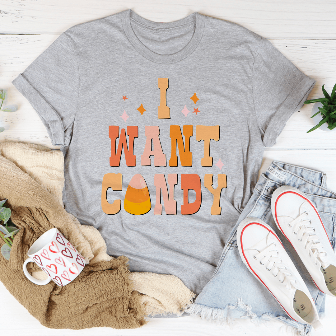 I Want Candy Tee featuring vibrant colors and soft cotton fabric, perfect for casual wear.