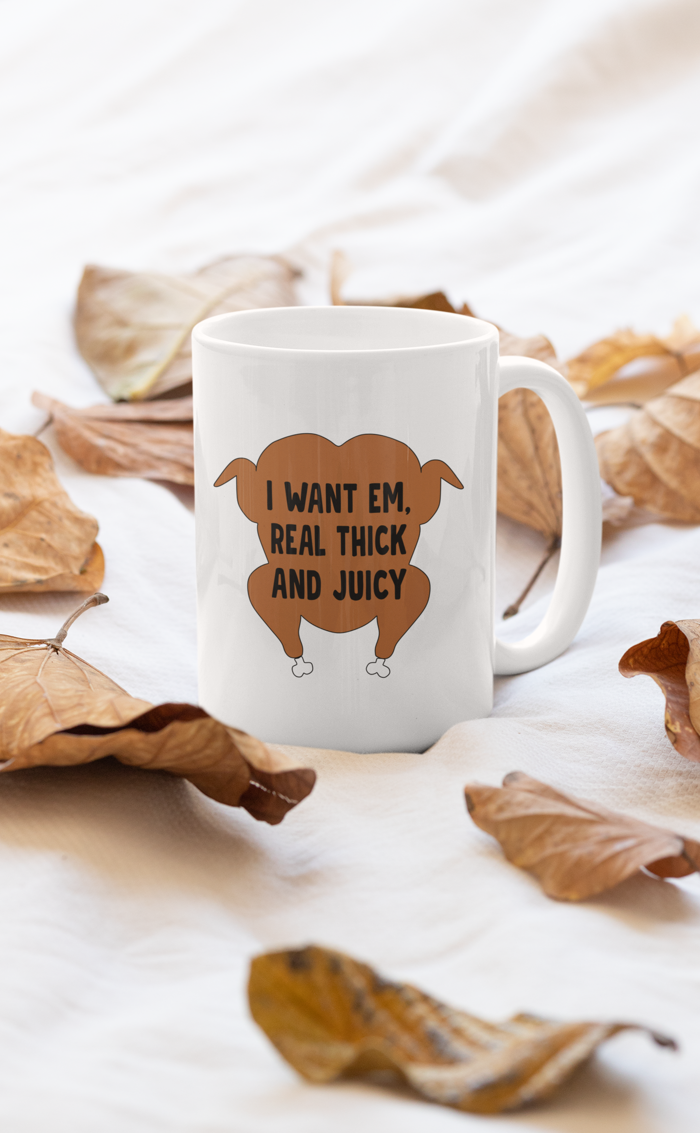 I Want Em' Real Thick And Mug featuring a glossy finish and sturdy handle, perfect for coffee or tea.