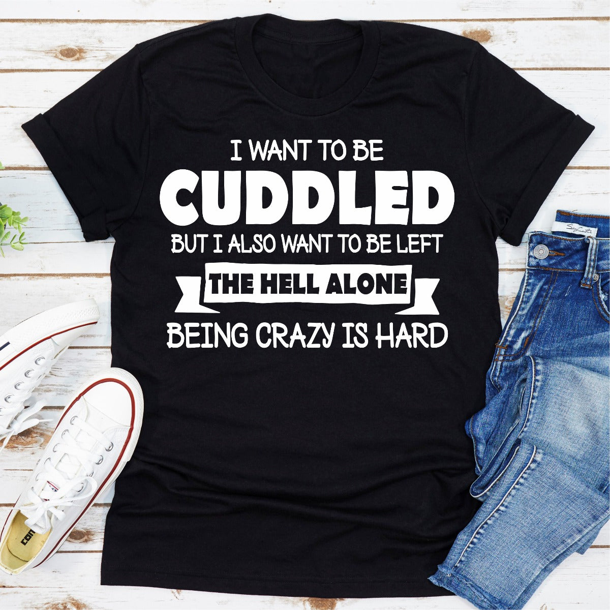 I Want To Be Cuddled T-Shirt in soft cotton, featuring double stitching and a playful design.