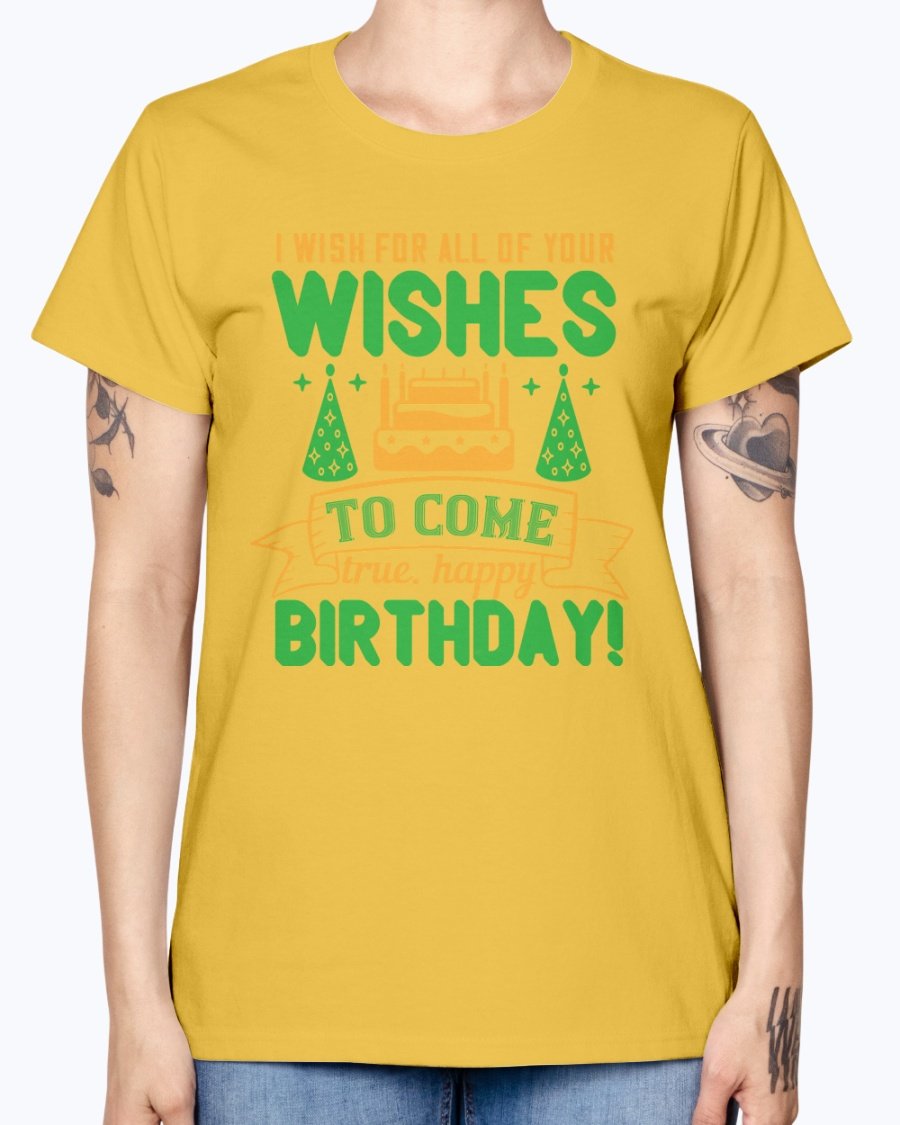 A stylish birthday T-shirt featuring the phrase 'I wish for all of your wishes to come true' in a cheerful design, made from soft preshrunk cotton.