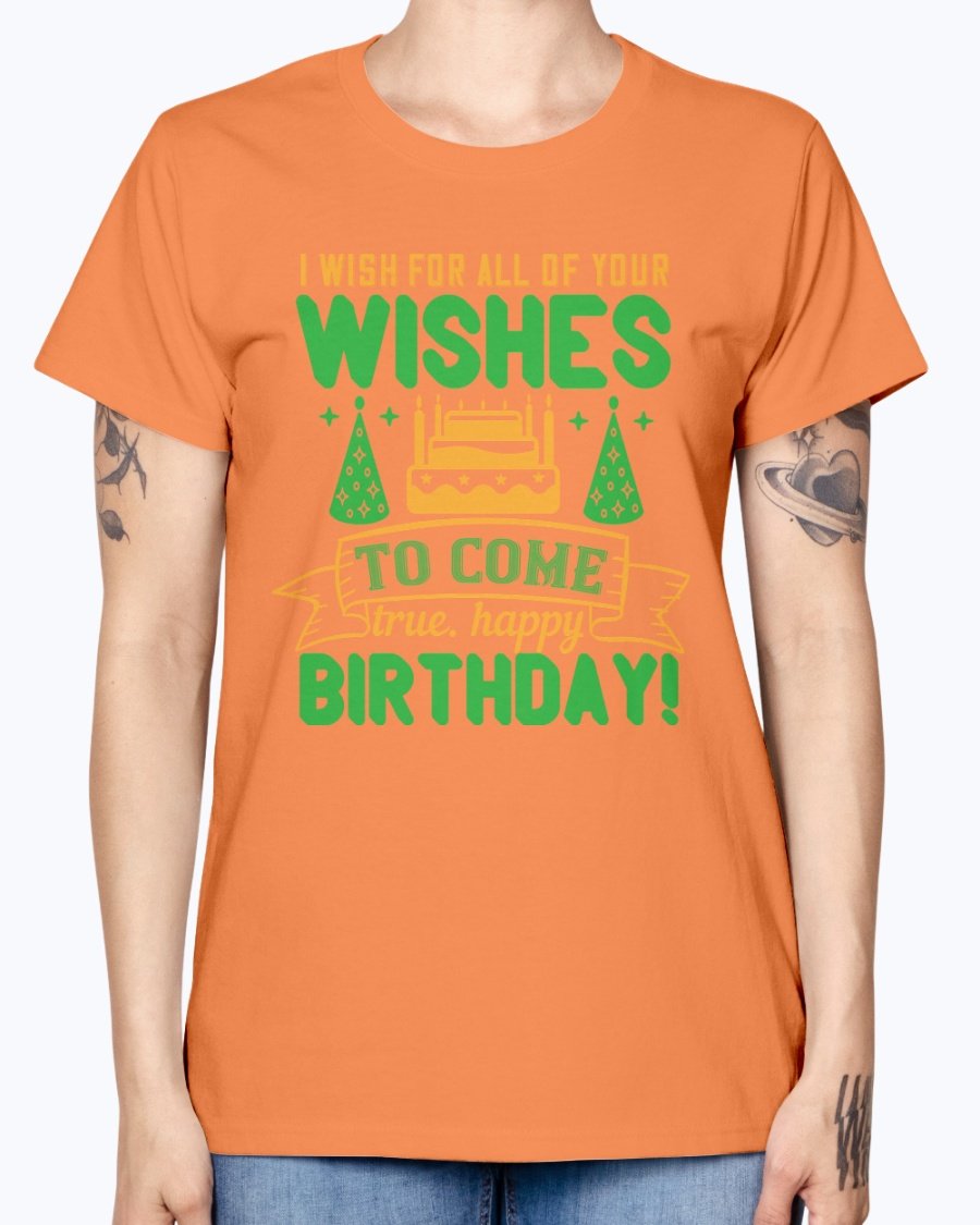 A stylish birthday T-shirt featuring the phrase 'I wish for all of your wishes to come true' in a cheerful design, made from soft preshrunk cotton.