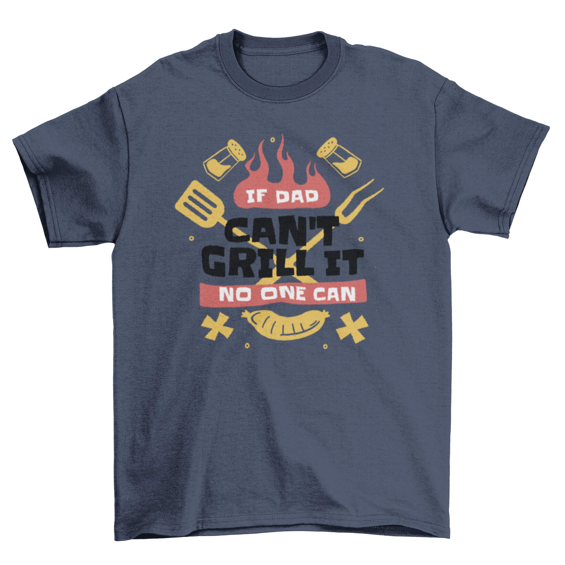 A humorous t-shirt featuring the quote 'If dad can't grill it no one can' alongside grill equipment, perfect for BBQ lovers.