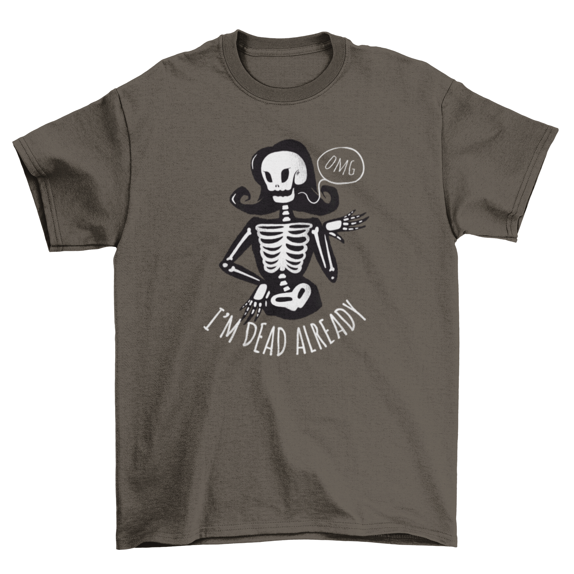 A humorous t-shirt featuring a lady skeleton with the phrase 'Omg I'm dead already' in a playful design.