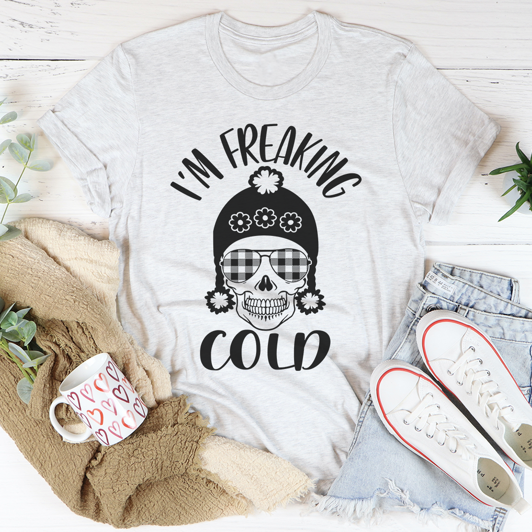 I'm Freaking Cold Tee made of soft ring-spun cotton, featuring double stitching for durability and a stylish design.